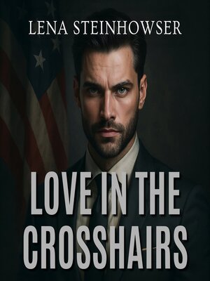 cover image of Love in the Crosshairs